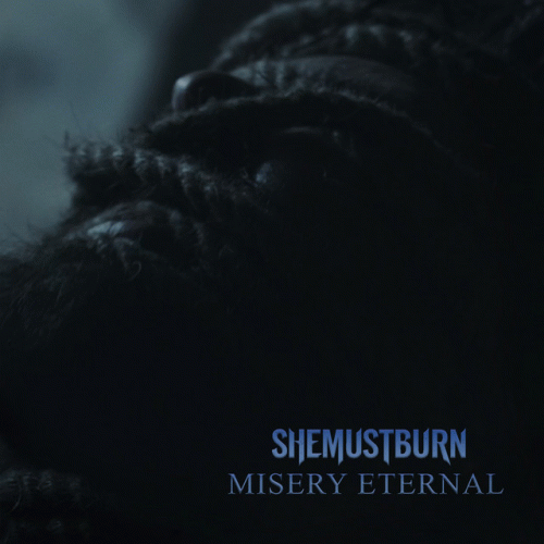 She Must Burn : Misery Eternal